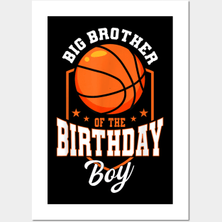 Big Brother Of The Birthday Boy Basketball Bday Party Posters and Art